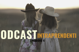 Lasciare le sicurezze per inseguire un sogno? Intraprendenti!